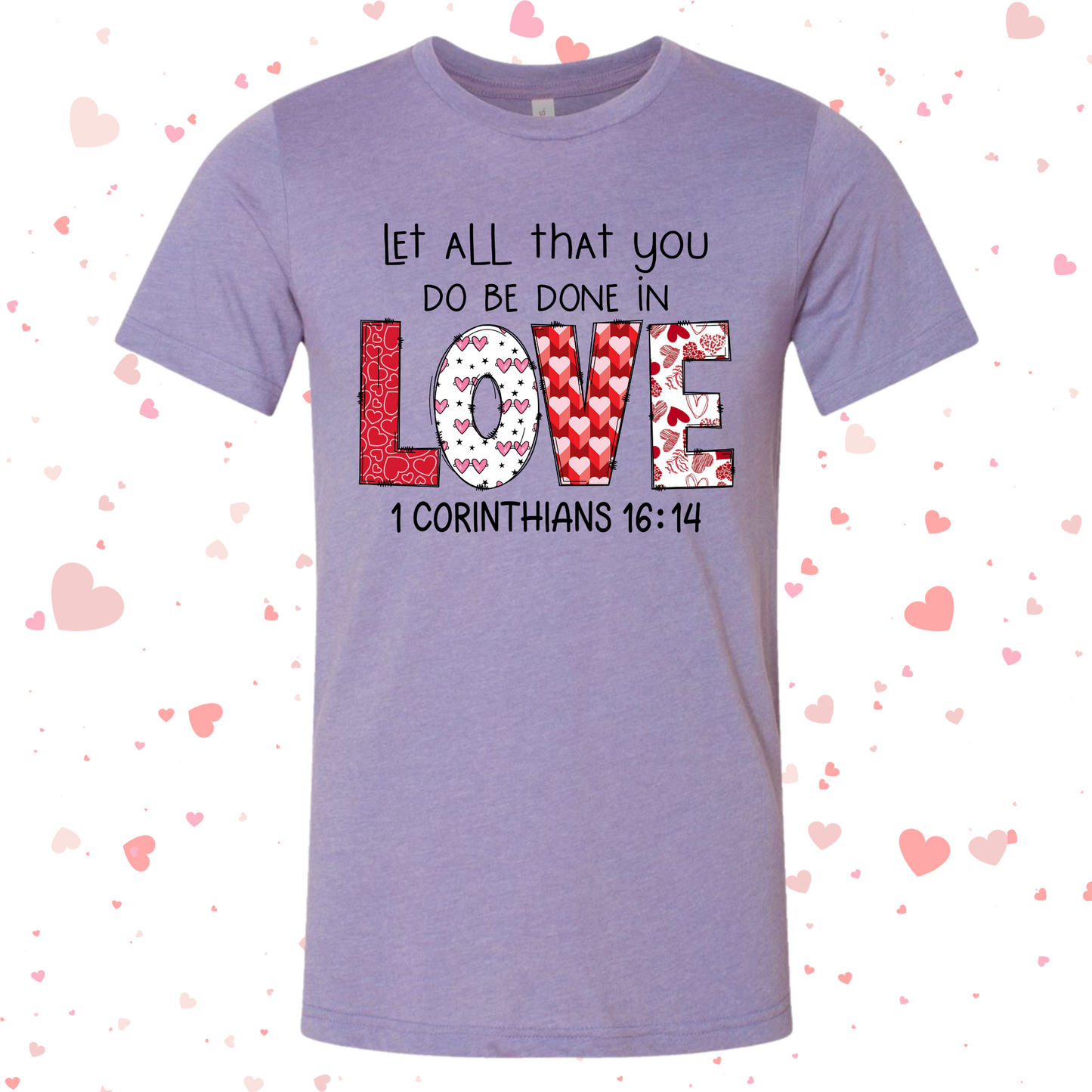 Let All That You Do Be Done In Love Shirt