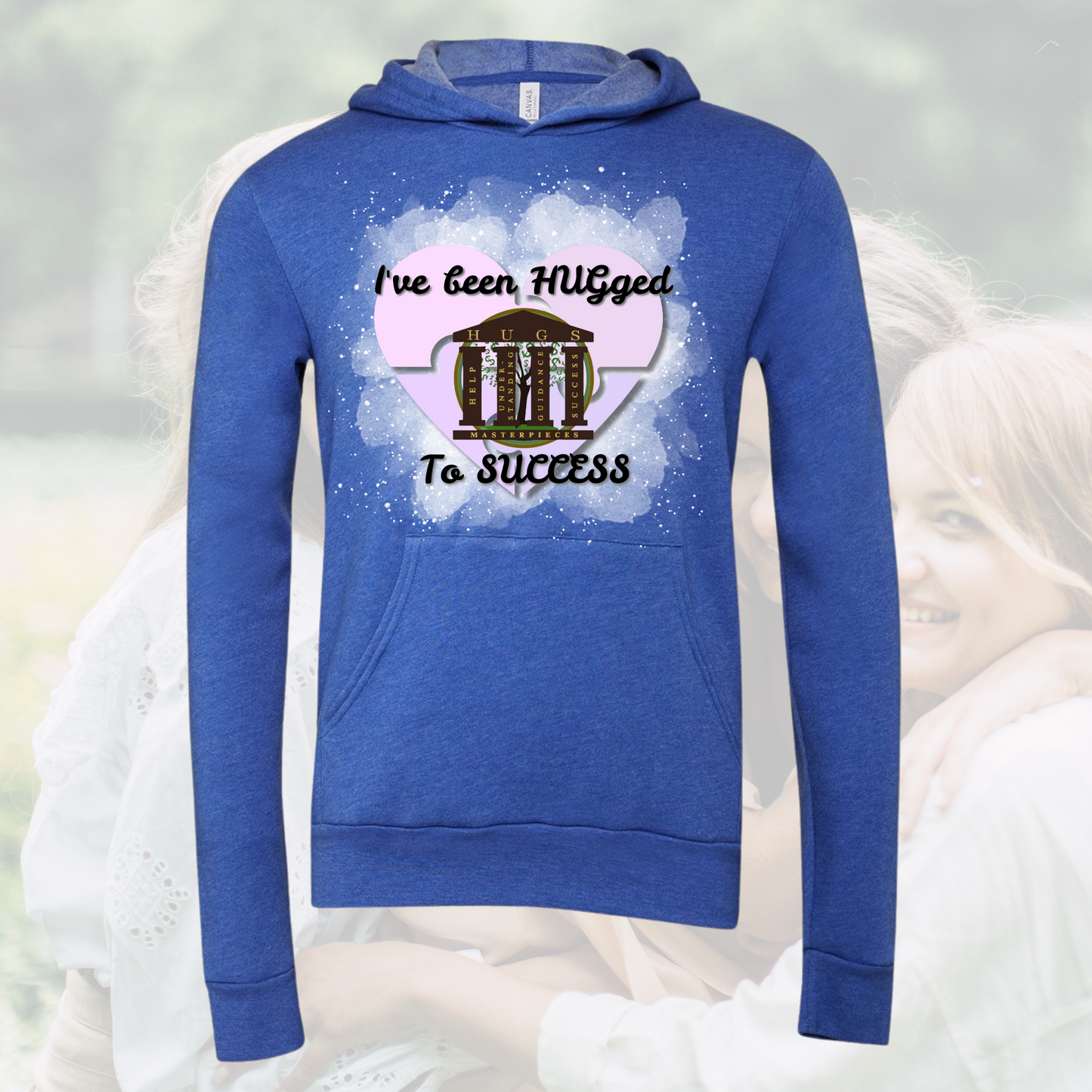 I've Been Hugged to Success Hoodie