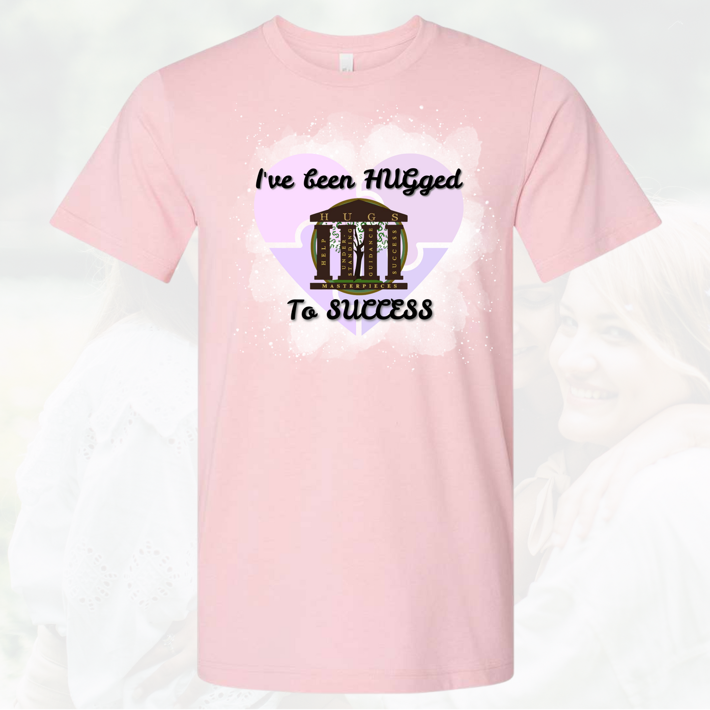 I've Been Hugged to Success Crew Neck Tee