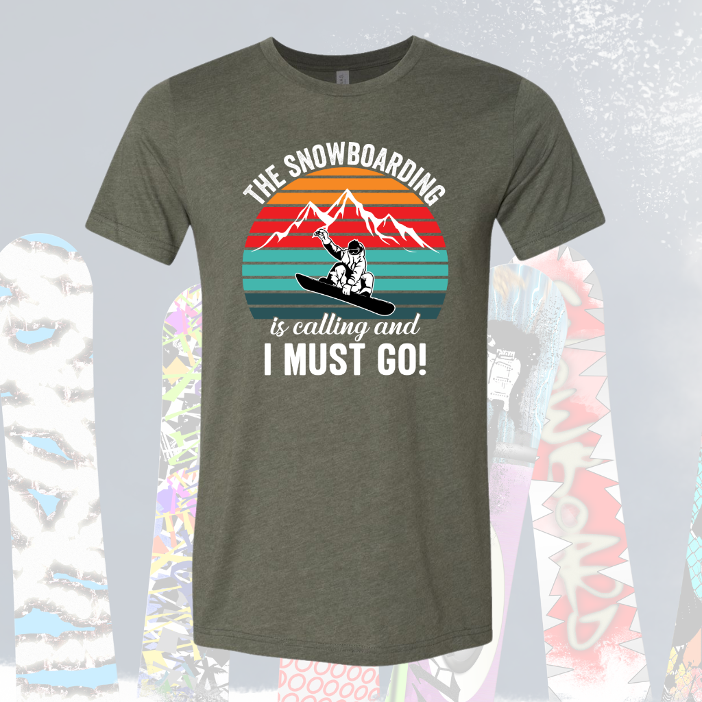 Snowboarding is Calling I Must Go Tee Shirt