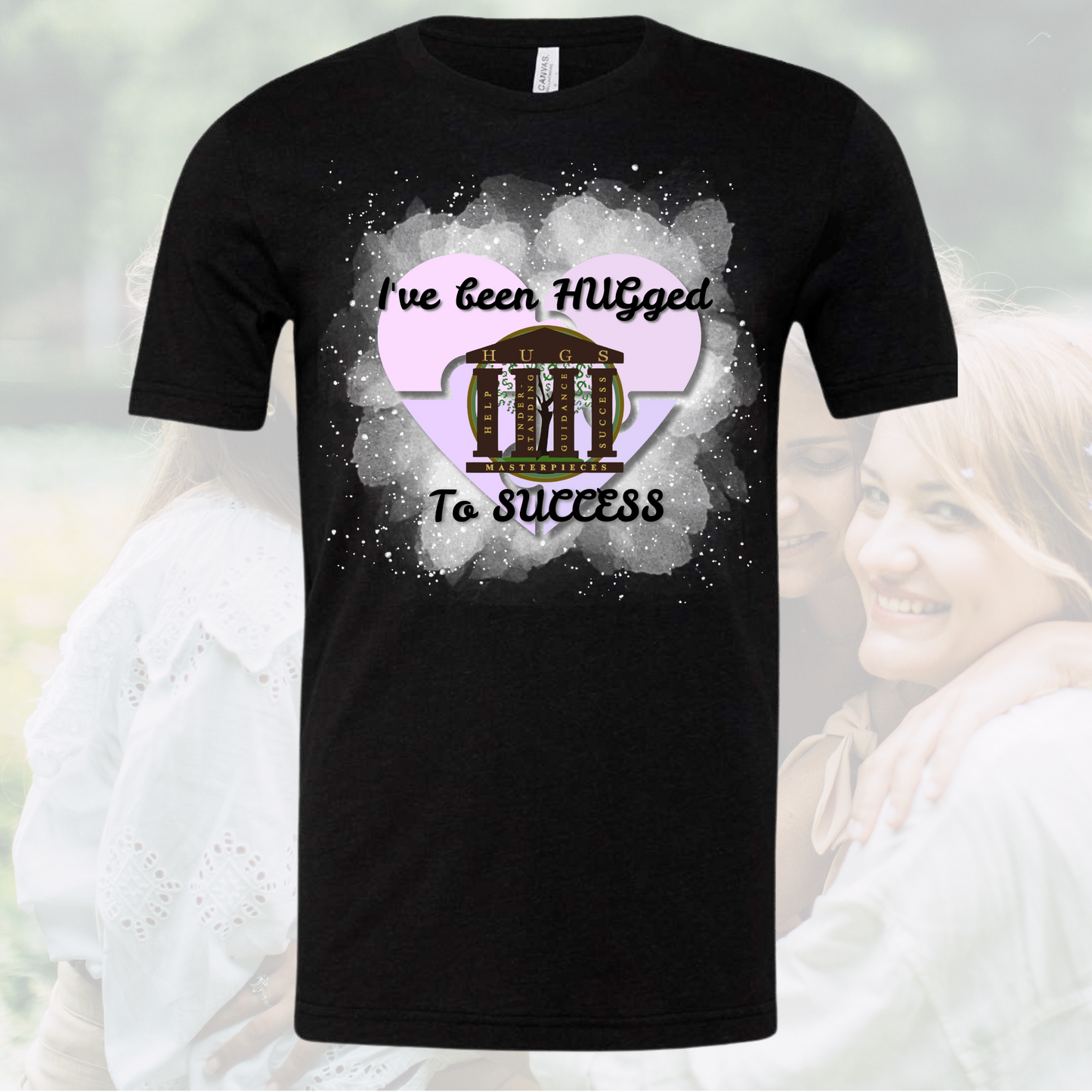 I've Been Hugged to Success Crew Neck Tee