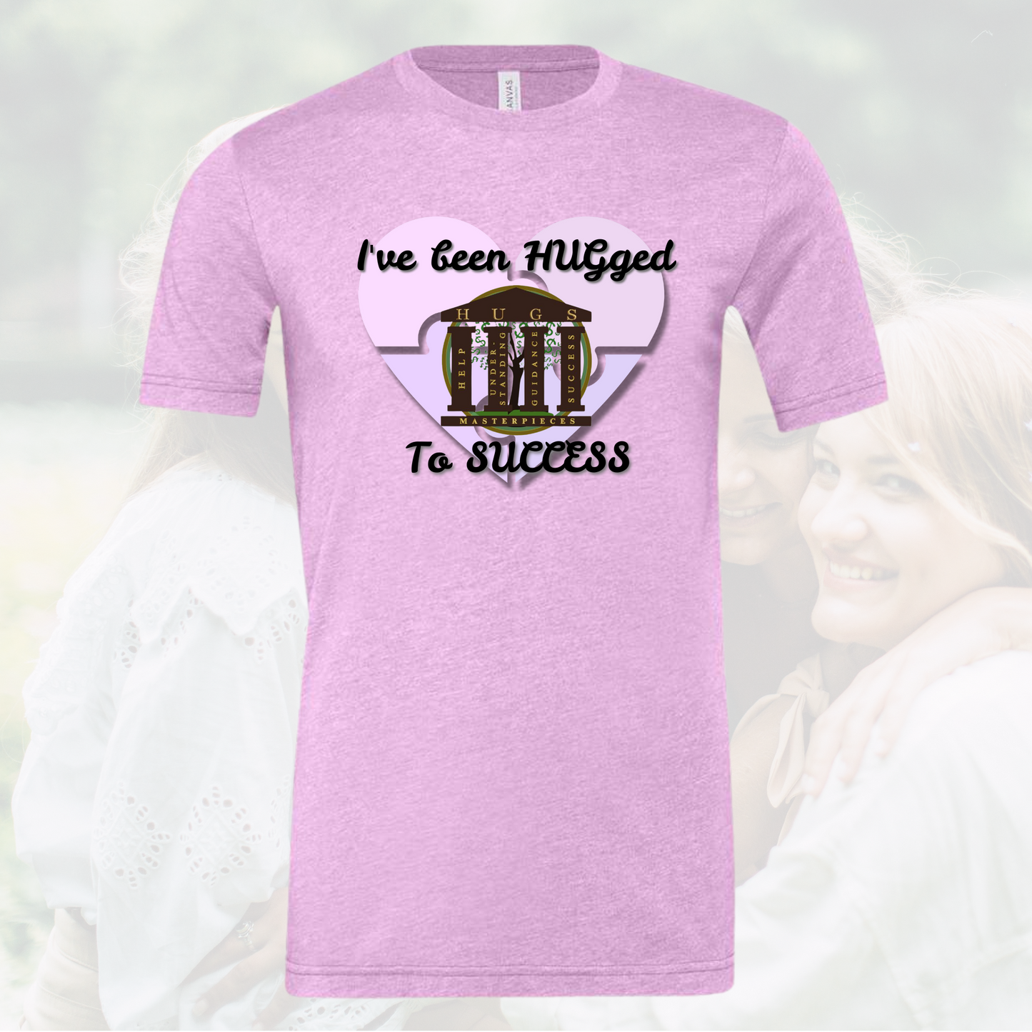 I've Been Hugged to Success Crew Neck Tee