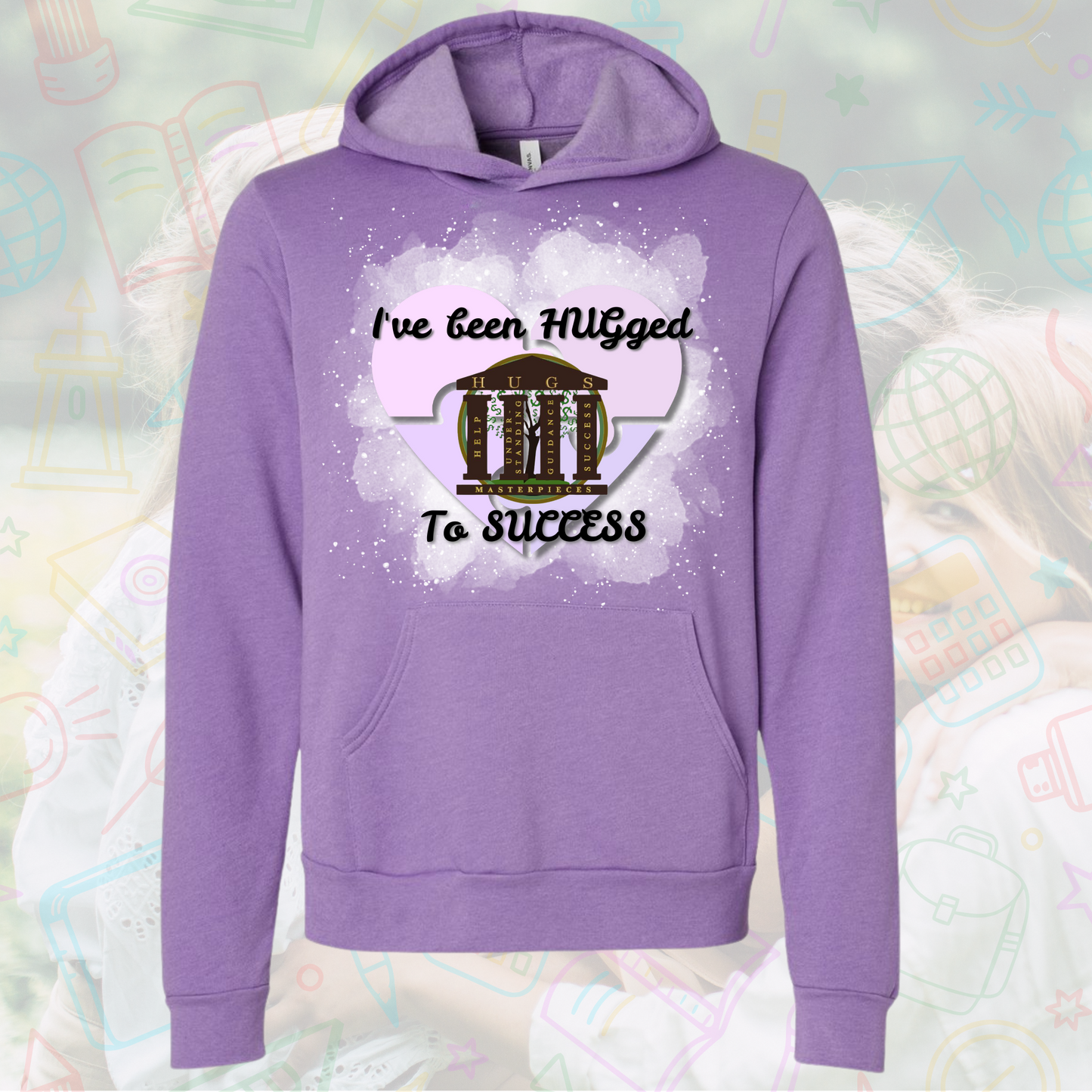 I've Been Hugged to Success Hoodie