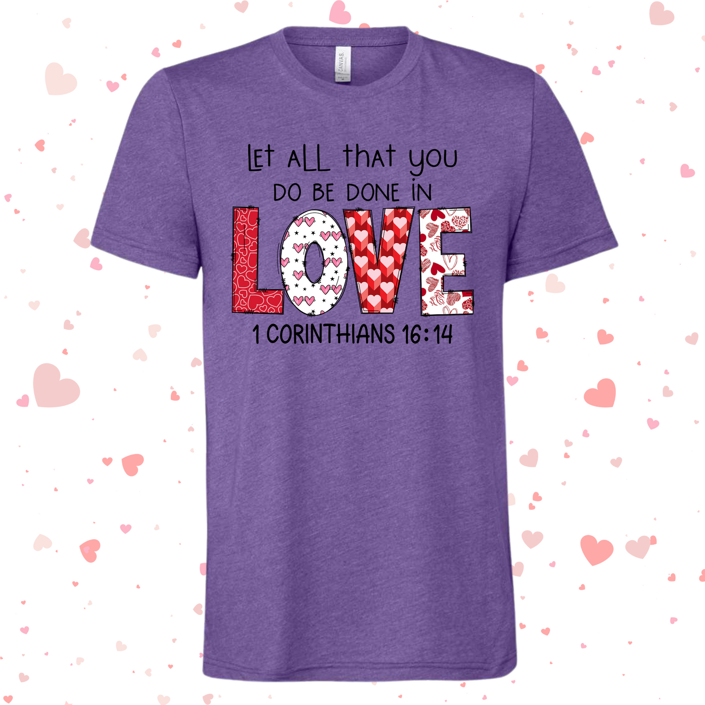 Let All That You Do Be Done In Love Shirt