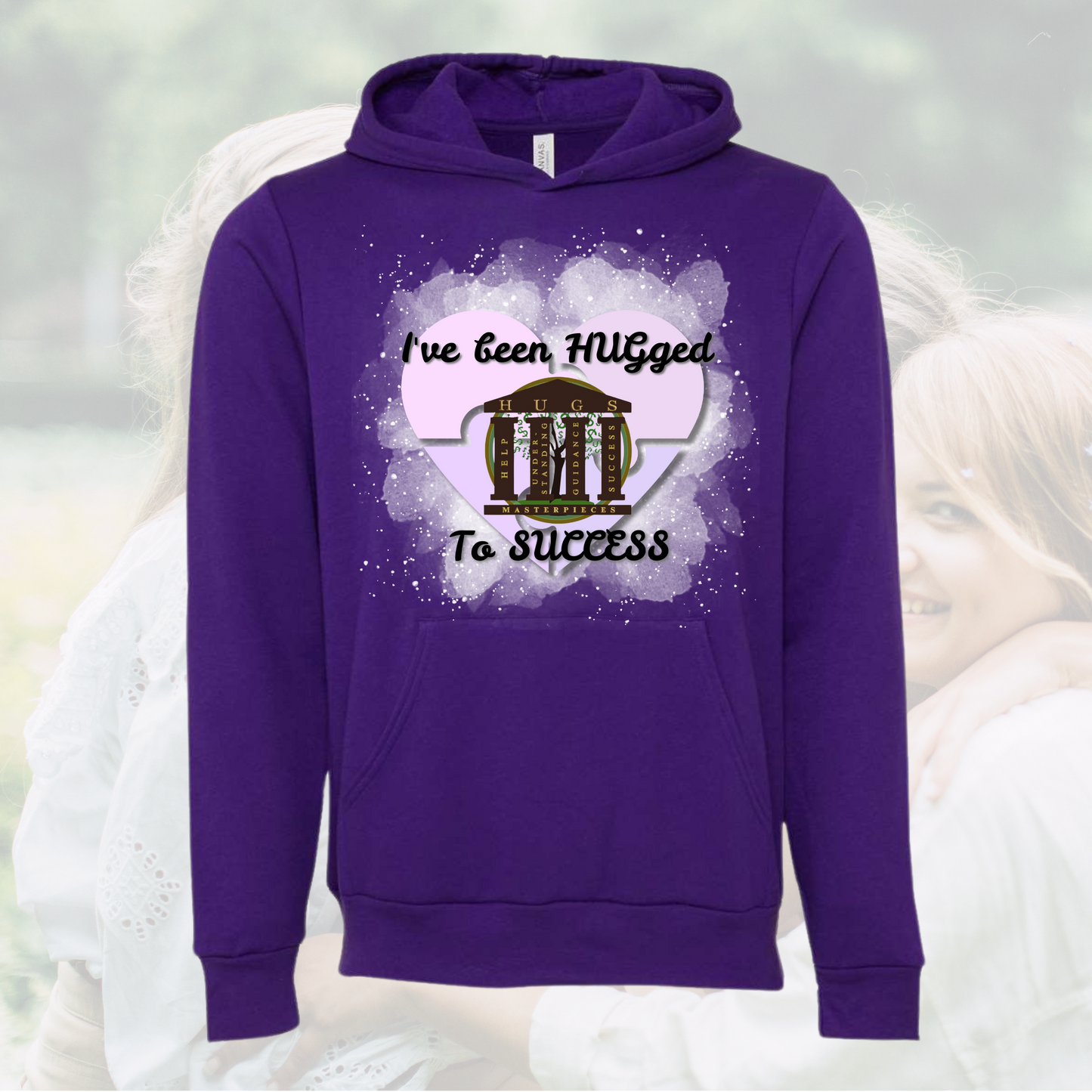 I've Been Hugged to Success Hoodie