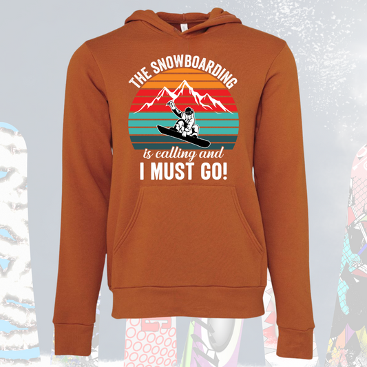 Snowboarding is Calling I Must Go Hoodie